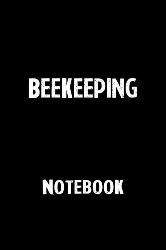 Beekeeping Notebook: Blank Lined Notebook Journal Gift Idea