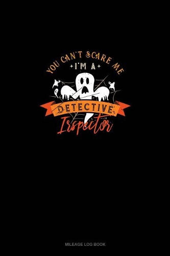 You Can't Scare Me I'm a Detective Inspector: Mileage Log Book(1963 Mileage Log Book)