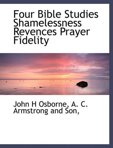 Four Bible Studies Shamelessness Revences Prayer Fidelity
