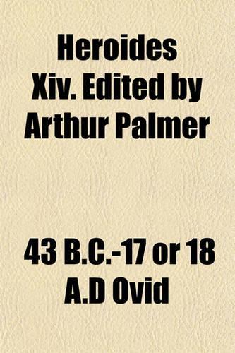 Heroides XIV. Edited by Arthur Palmer
