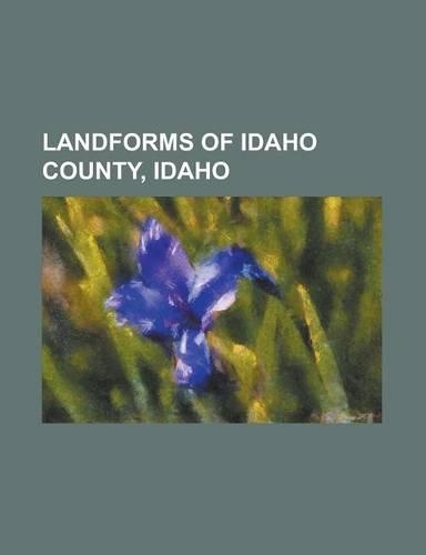 Landforms of Idaho County, Idaho