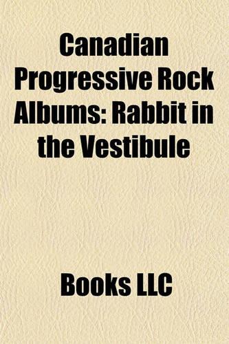 Canadian Progressive Rock Albums (Music Guide)