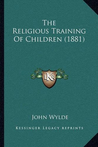 The Religious Training Of Children (1881)