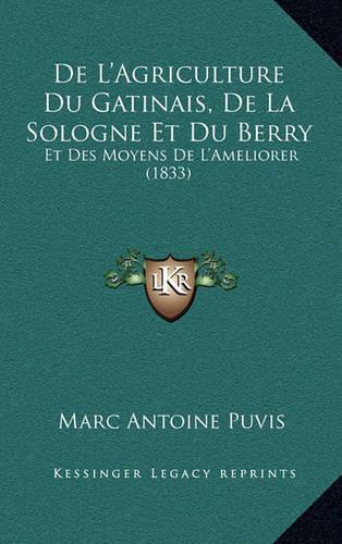 De L'Agriculture Du Gatinais, De La Sologne Et Du Berry