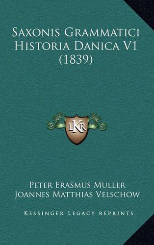 Saxonis Grammatici Historia Danica V1 (1839)