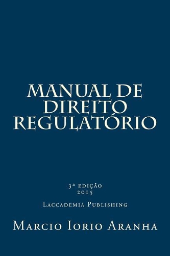 Manual de Direito Regulatorio: Fundamentos de Direito Regulatorio