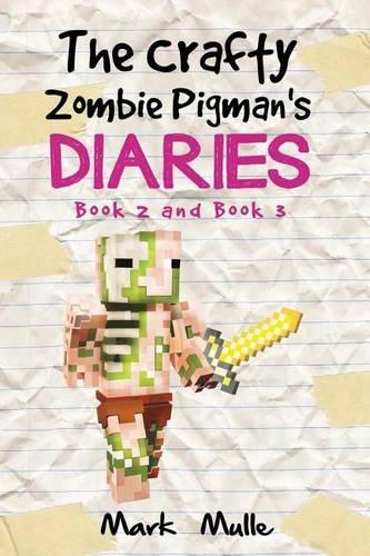 The Crafty Zombie Pigman's Diaries, Book 2 and Book 3