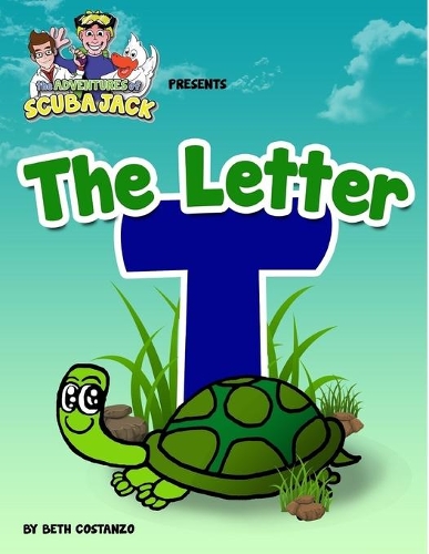 The Letter T - an Amazing Educational Activity Alphabet Book For Kids