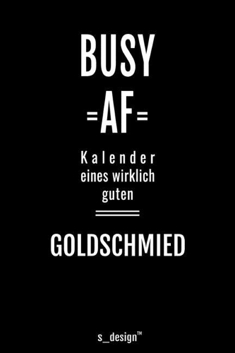 Kalender 2020 für Goldschmiede / Goldschmied / Goldschmiedin: Wochenplaner / Tagebuch / Journal für das ganze Jahr: Platz für Notizen, Planung / Planungen / Planer, Erinnerungen und Sprüche