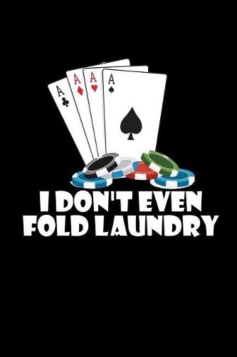 I Don't Even Fold Laundry: Blank Lined Journal