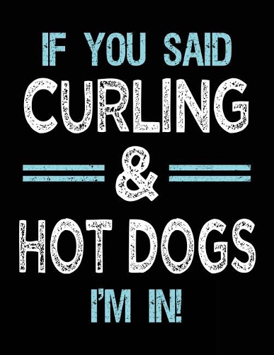 If You Said Curling & Hot Dogs I'm in