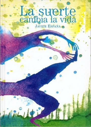 La Suerte Cambia la Vida: (Spanish)