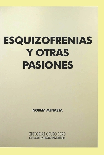 Esquizofrenias y otras pasiones
