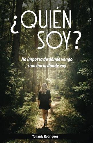 ¿Quién soy?: No importa de dónde vengo sino hacia dónde voy