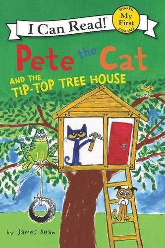 Pete the Cat and the Tip-Top Tree House: (My First I Can Read)