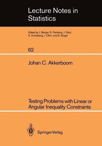 Testing Problems with Linear or Angular Inequality Constraints: (62 Lecture Notes in Statistics)