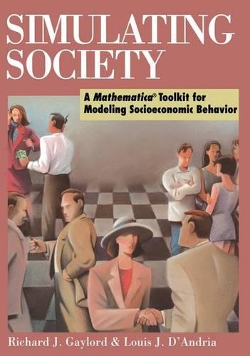 Simulating Society: A Mathematica(r)Toolkit for Modeling Socioeconomic Behavior(Science)