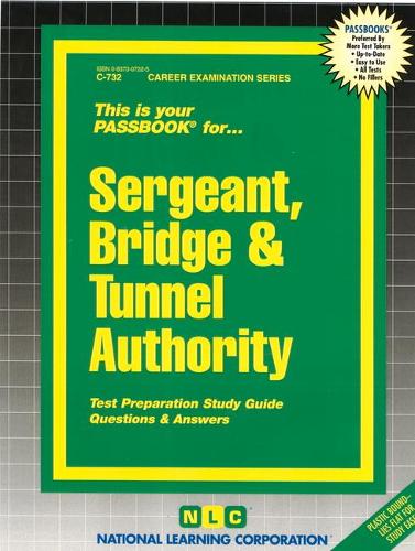 Sergeant, Bridge & Tunnel Authority: Passbooks Study Guide(Career Examination)