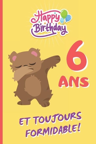 6 ANS Et Toujours Formidable