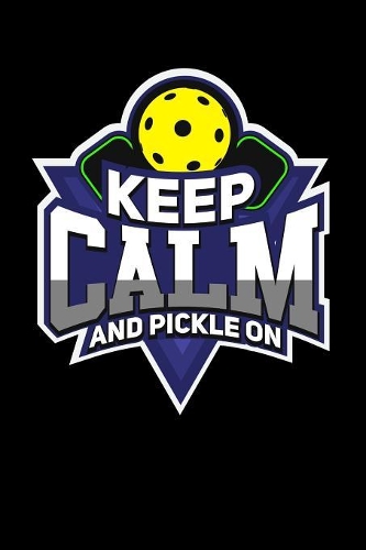 Keep Calm And Pickle On
