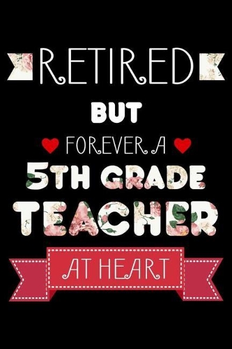 Retired But Forever A 5th Grade Teacher At Heart