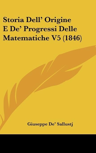 Storia Dell' Origine E De' Progressi Delle Matematiche V5 (1846)