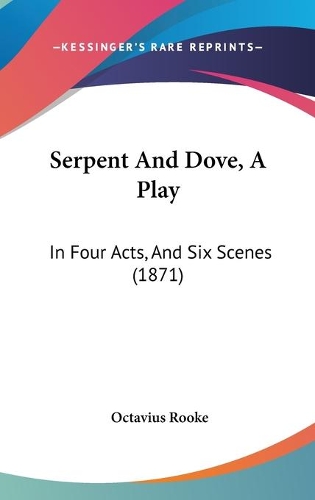 Serpent And Dove, A Play