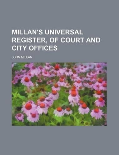 Millan's Universal Register, of Court and City Offices