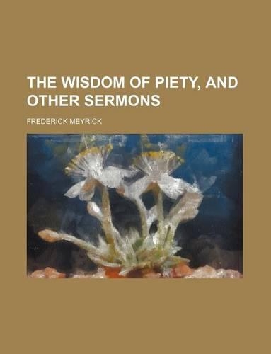 The Wisdom of Piety, and Other Sermons
