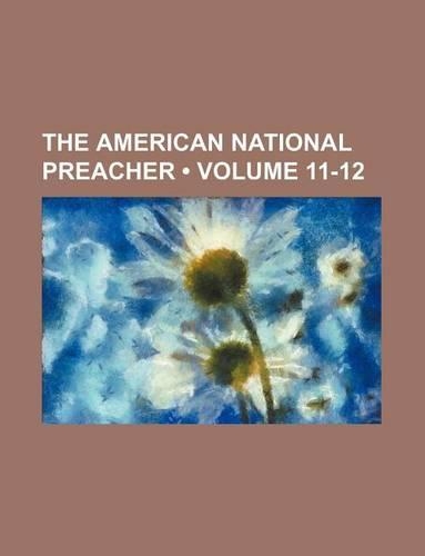 The American National Preacher (Volume 11-12)