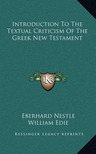 Introduction to the Textual Criticism of the Greek New Testament