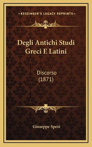 Degli Antichi Studi Greci E Latini