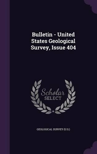 Bulletin - United States Geological Survey, Issue 404