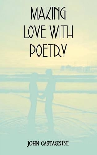 Making Love with Poetry: (English)
