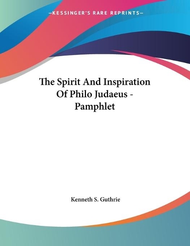 The Spirit And Inspiration Of Philo Judaeus - Pamphlet