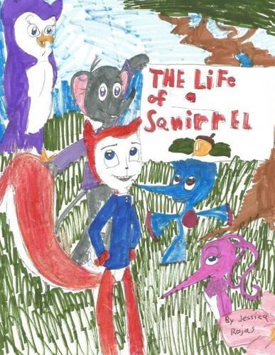 The Life of a Squirrel: (The Life of a Squirrel)