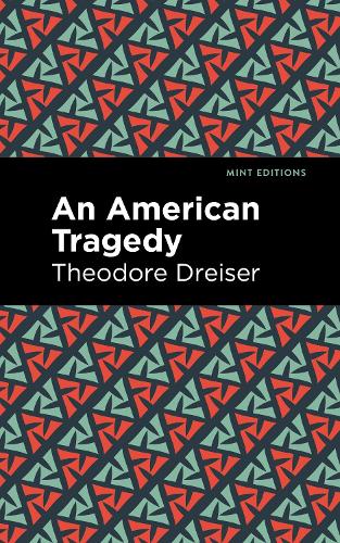 An American Tragedy: (Mint Editions)