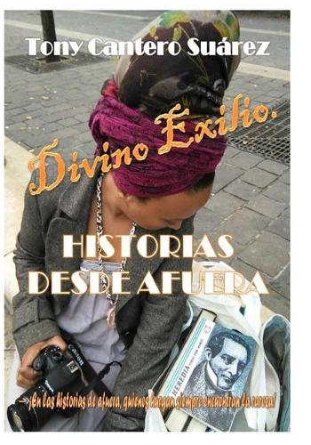 Divino Exilio: Historias desde Afuera (R)(c)(Spanish)