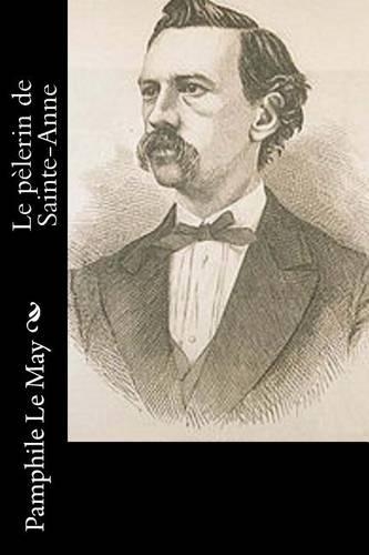 Le pèlerin de Sainte-Anne: (French)