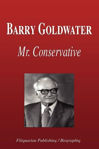Barry Goldwater - Mr. Conservative (Biography)