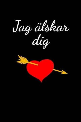 Jag älskar dig: blanko A5 Notizbuch als Zeichen der Liebe für einen Schweden