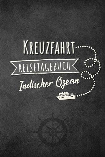 Kreuzfahrt Reisetagebuch Indischer Ozean