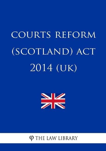 Courts Reform (Scotland) Act 2014 (UK)