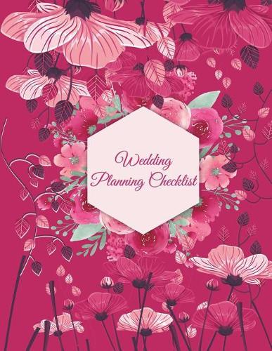 Wedding Planning Checklist: Pink Color Design, Wedding Log, Wedding Planning Notebook Large Print 8.5" x 11" Guest Book, Wedding Checklist, Perfect Wedding Gift
