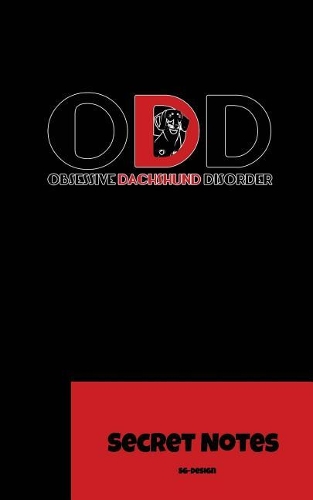 O. D. D. - Obsessive Dachshund Disorder - Secret Notes