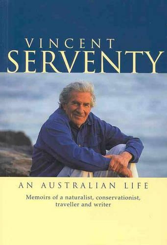 Vincent Serventy: an Australian Life