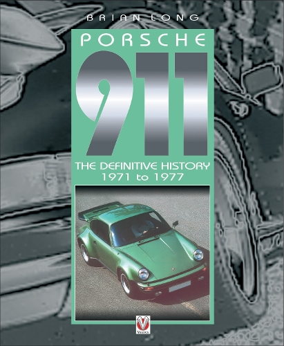 Porsche 911: The Definitive History 1971 to 1977(Porsche 911)