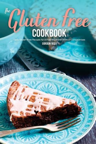 The Gluten-Free Cookbook