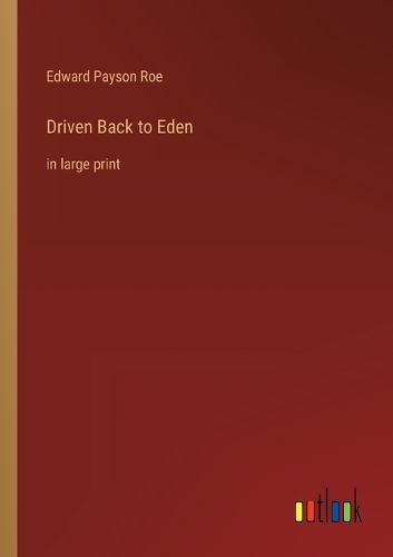 Driven Back to Eden: in large print