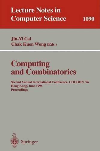 Computing and Combinatorics: Second Annual International Conference, COCOON '96, Hong Kong, June 17-19, 1996. Proceedings(1090 Lecture Notes in Computer Science)
